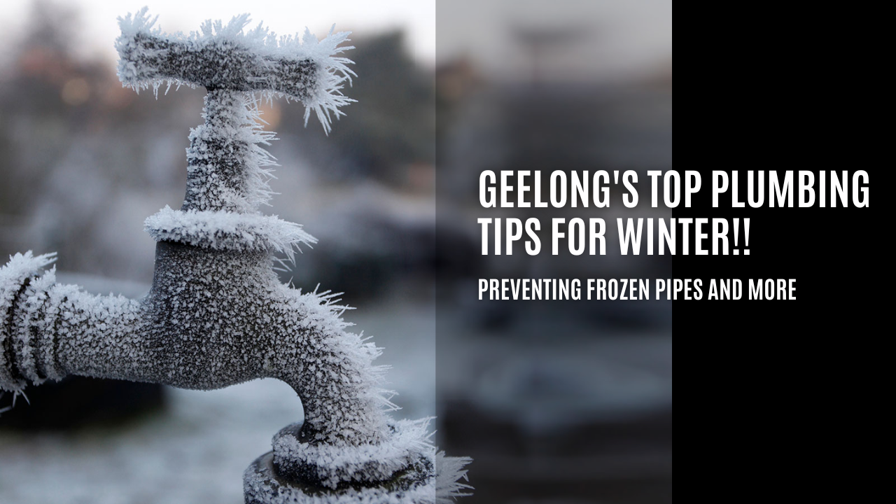 Geelong S Top Plumbing Tips For Winter Preventing Frozen Pipes And More