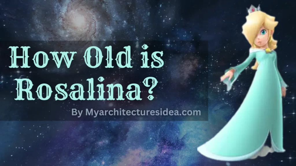 How Old is Rosalina?