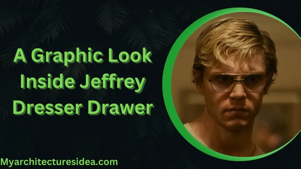 A Graphic Look Inside Jeffrey Dahmer’s Dresser Drawer My Architecture