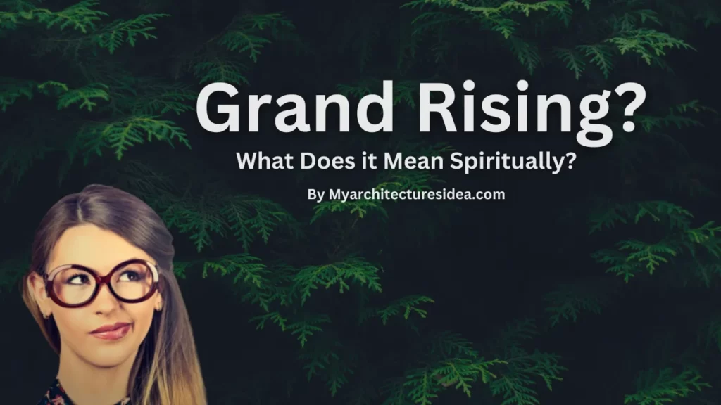 grand-rising-meaning-what-does-it-mean-spiritually