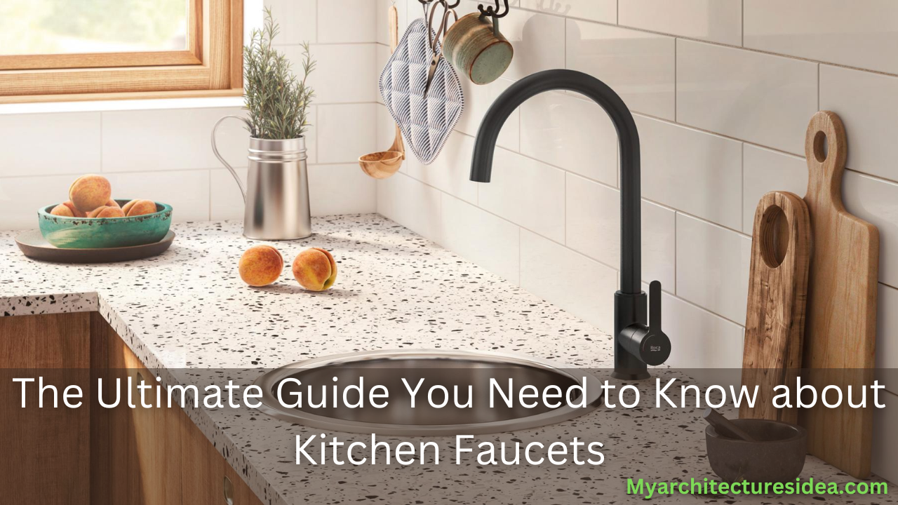 Types Of Kitchen The Ultimate Guide You Need To Know About Kitchen Faucets   The Ultimate Guide You Need To Know About Kitchen Faucets 