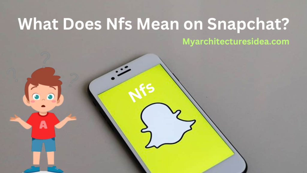 What Does Nfs Mean on Snapchat - My Architecture's Idea