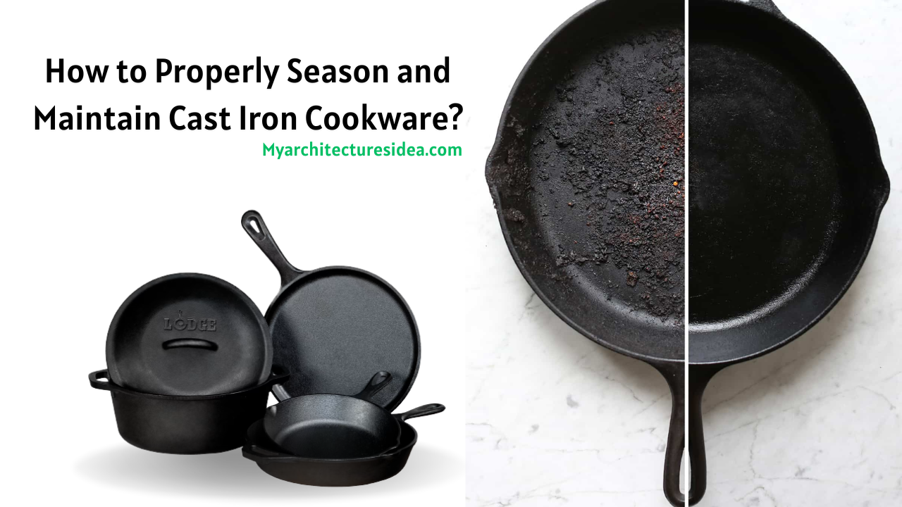 How to Properly Season and Maintain Cast Iron Cookware