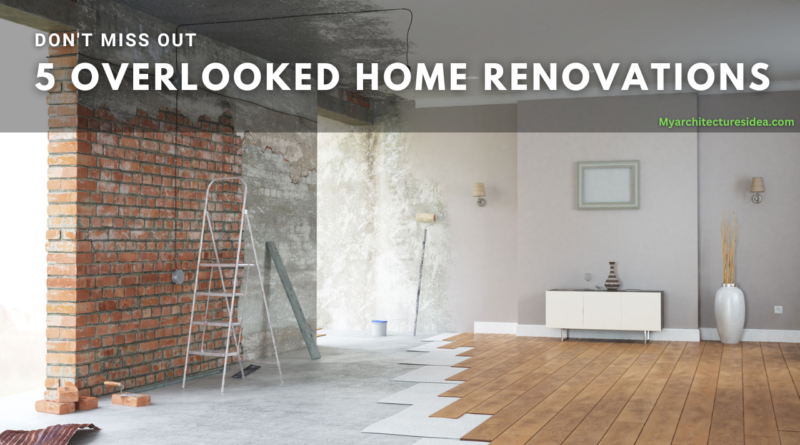 5 Overlooked Home Renovations