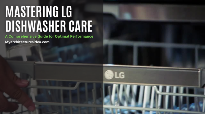 Mastering LG Dishwasher Care