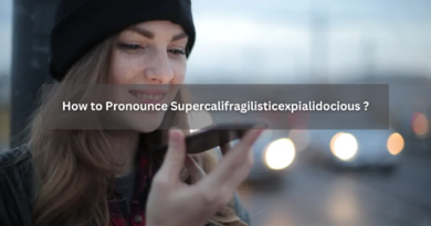 How to Pronounce Supercalifragilisticexpialidocious