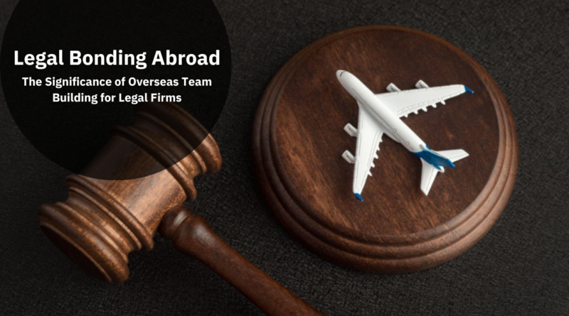 Legal Bonding Abroad: