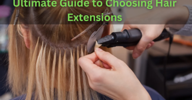 Ultimate Guide to Choosing Hair Extensions