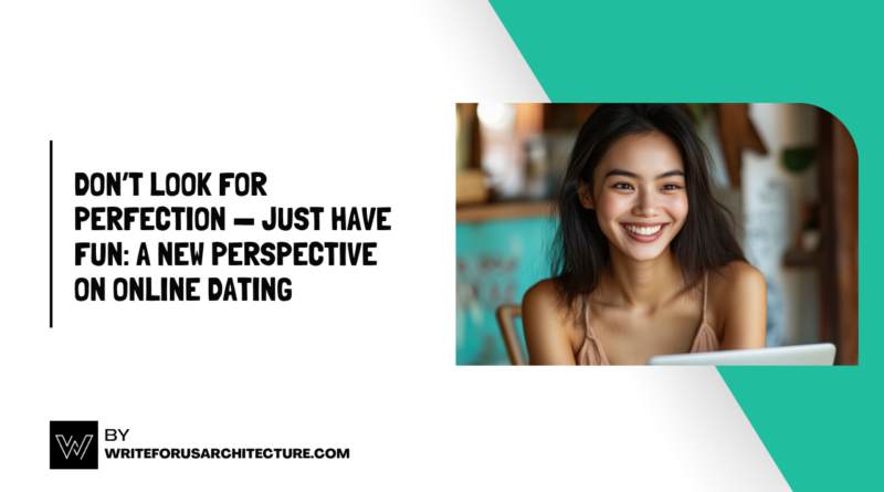 Just Have Fun: A New Perspective on Online Dating